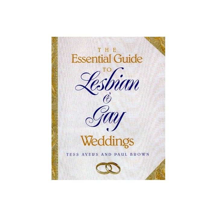 The Essential Guide To Lesbian And Gay Weddings